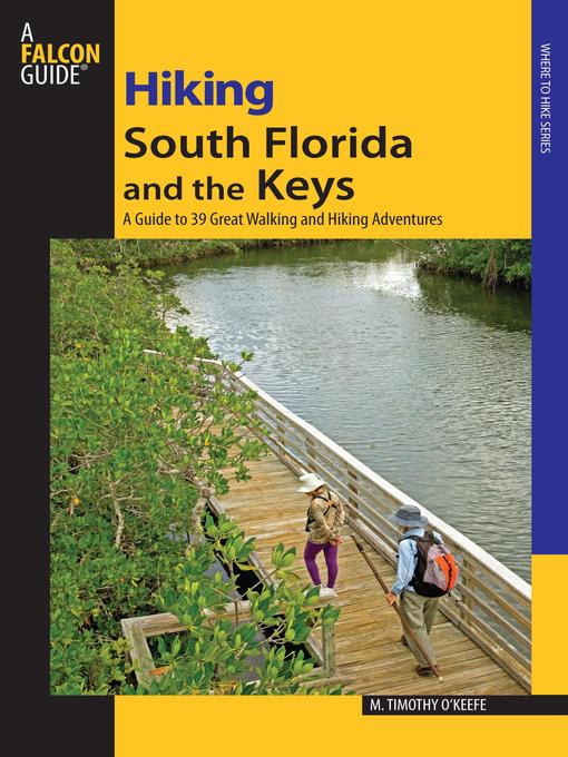 Title details for Hiking South Florida and the Keys by M. Timothy O'Keefe - Available